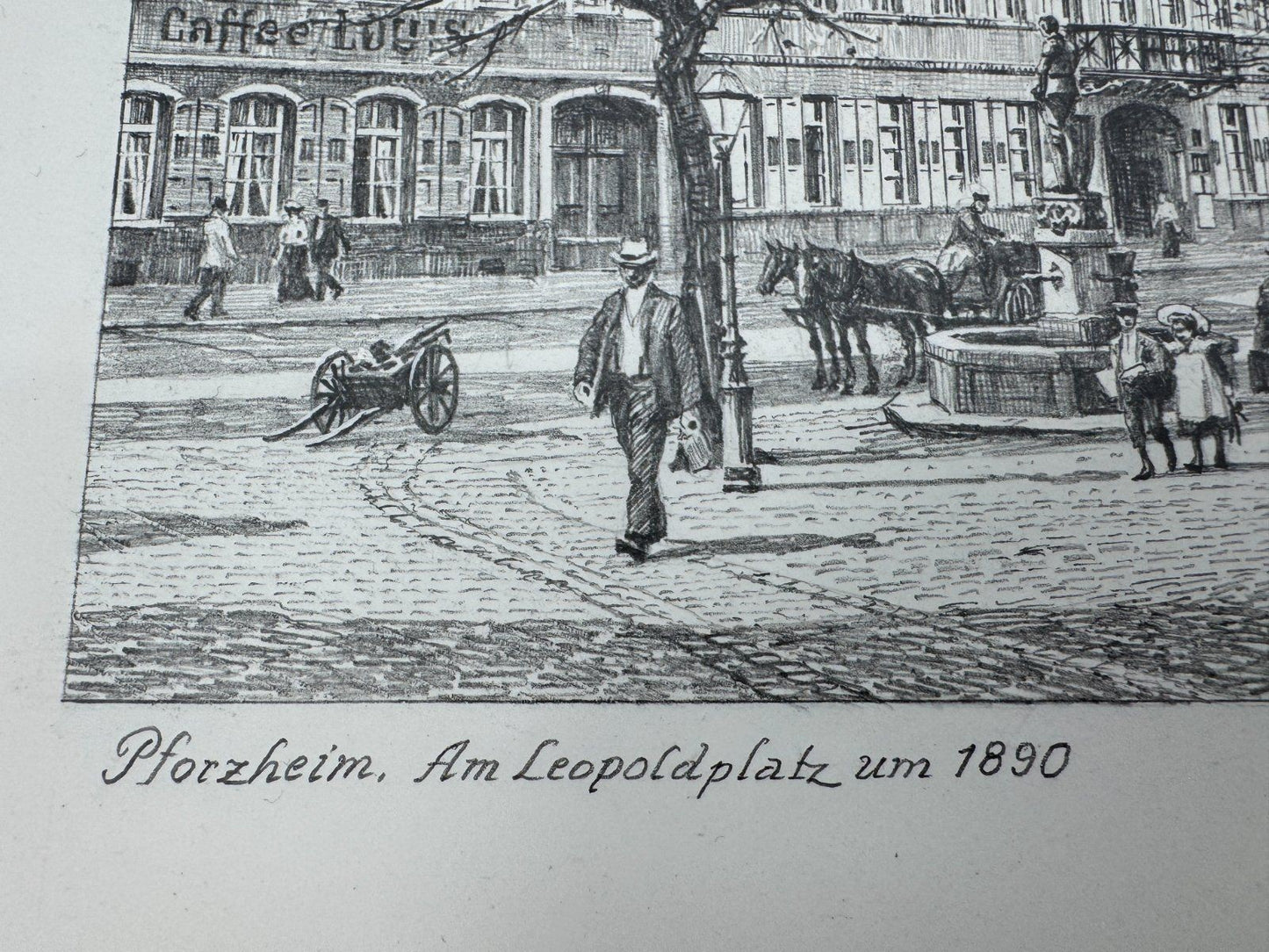 * HEINZ WEHLISCH ZEICHNUNG PFORZHEIM AM LEOPOLDPLATZ UM 1890 ANSICHT
