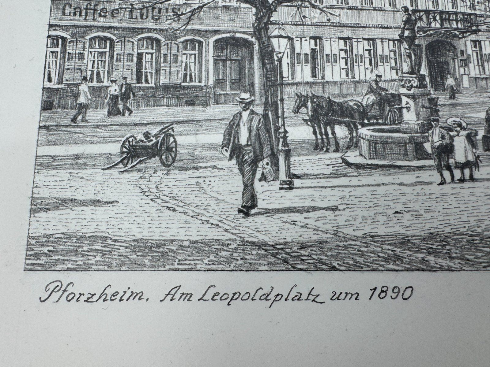 * HEINZ WEHLISCH ZEICHNUNG PFORZHEIM AM LEOPOLDPLATZ UM 1890 ANSICHT