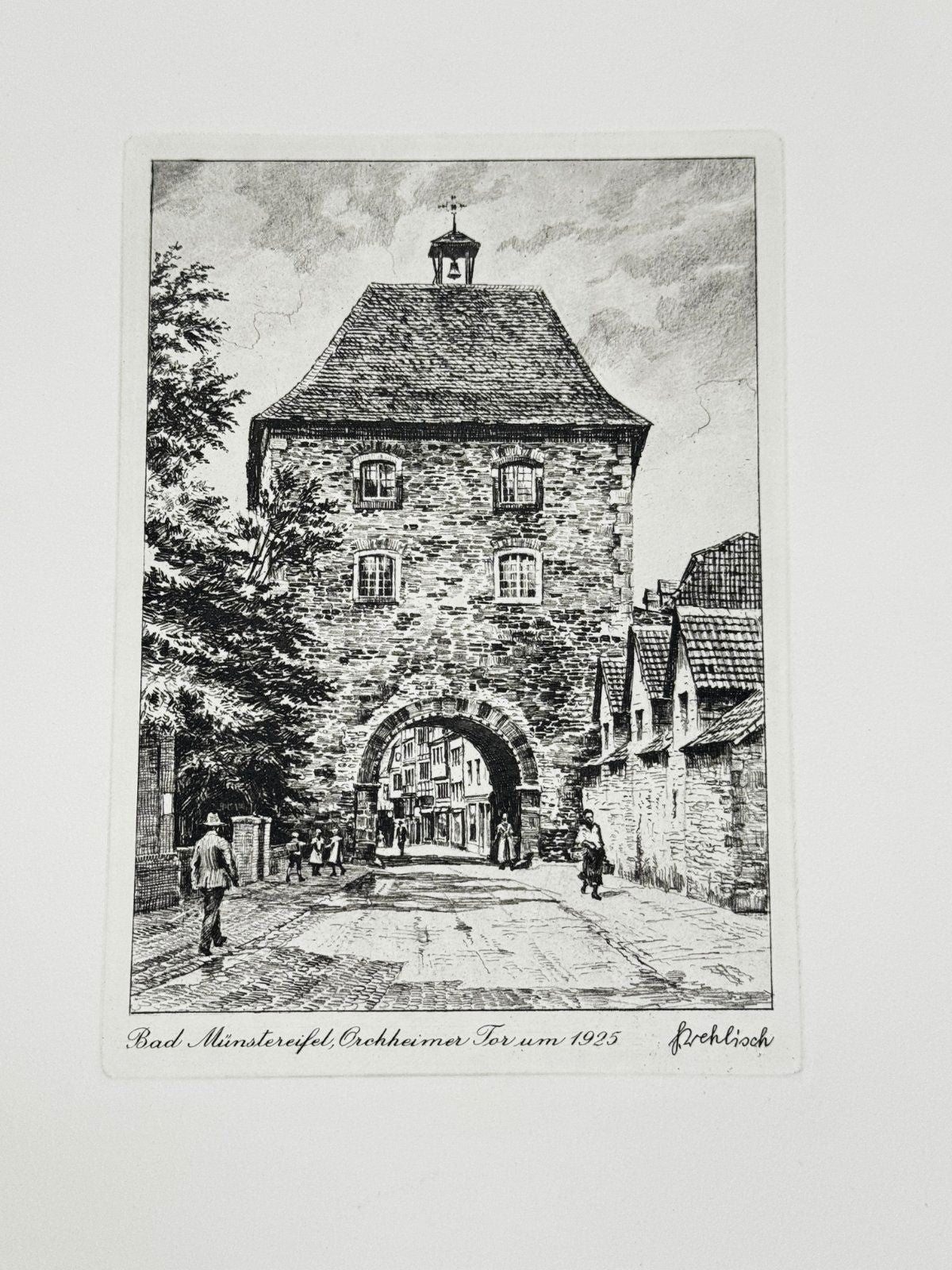 * HEINZ WEHLISCH RADIERUNG BAD MÜNSTEREIFEL ORCHHEIMER TOR ANSICH