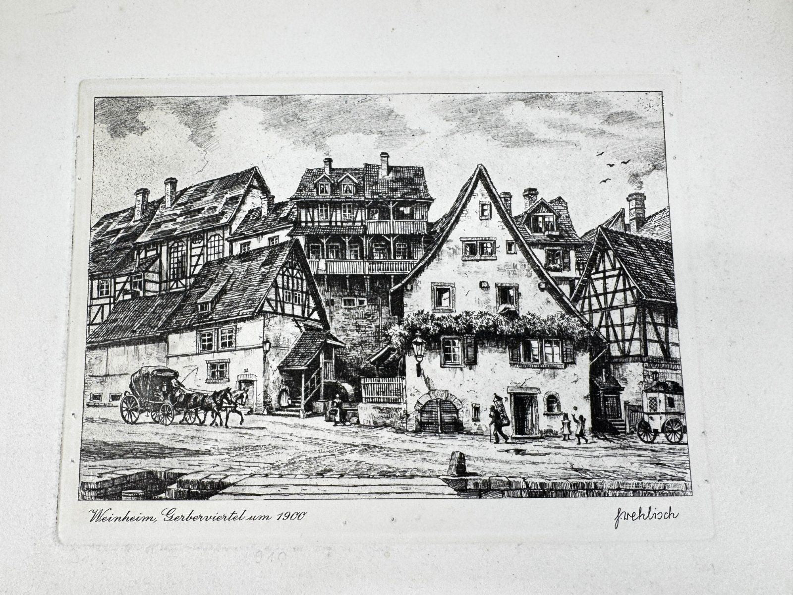 * HEINZ WEHLISCH RADIERUNG WEINHEIM GERBERVIERTEL UM 1900 ANSICH